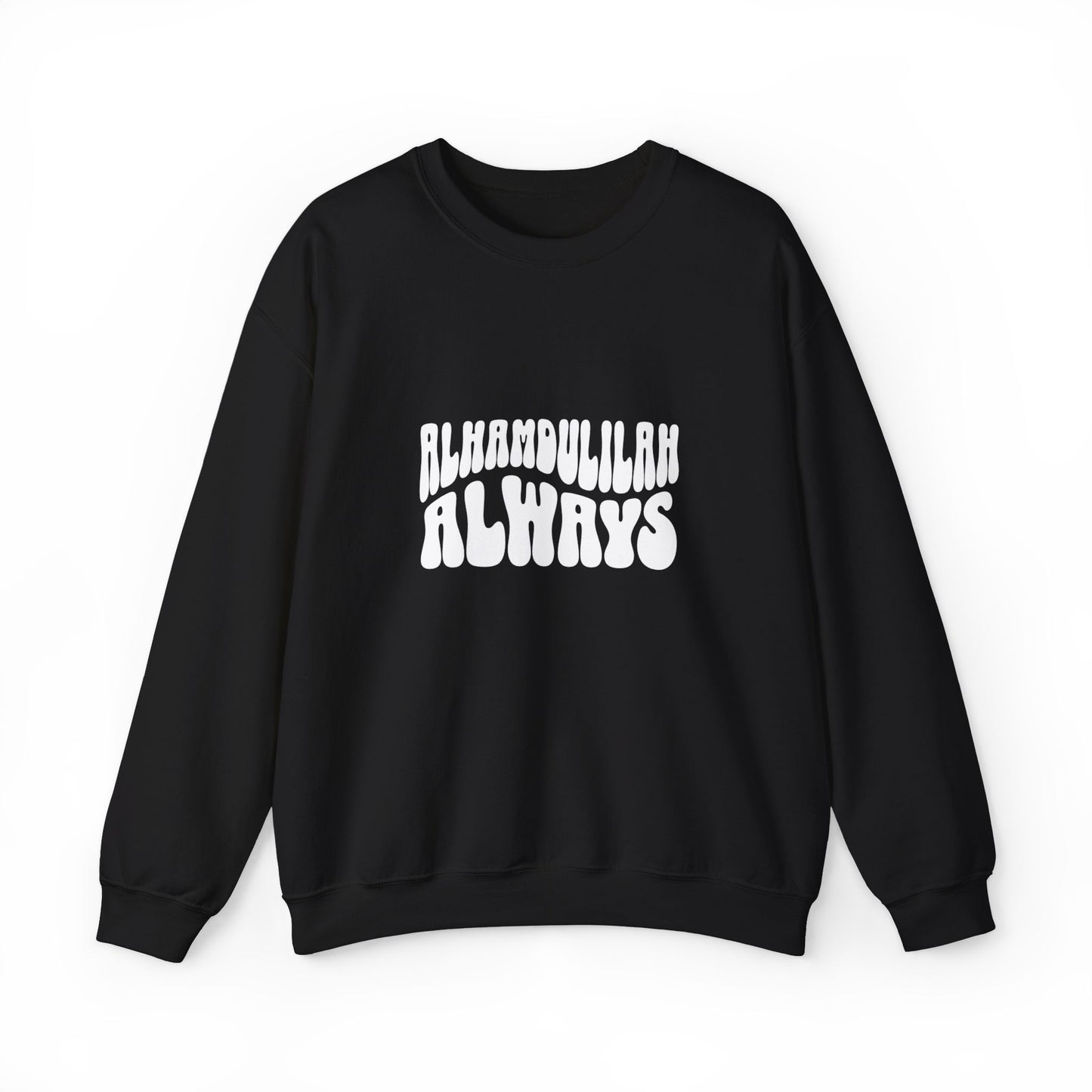 Islamic Crewneck Sweatshirt - Alhamdulilah Always Jumper