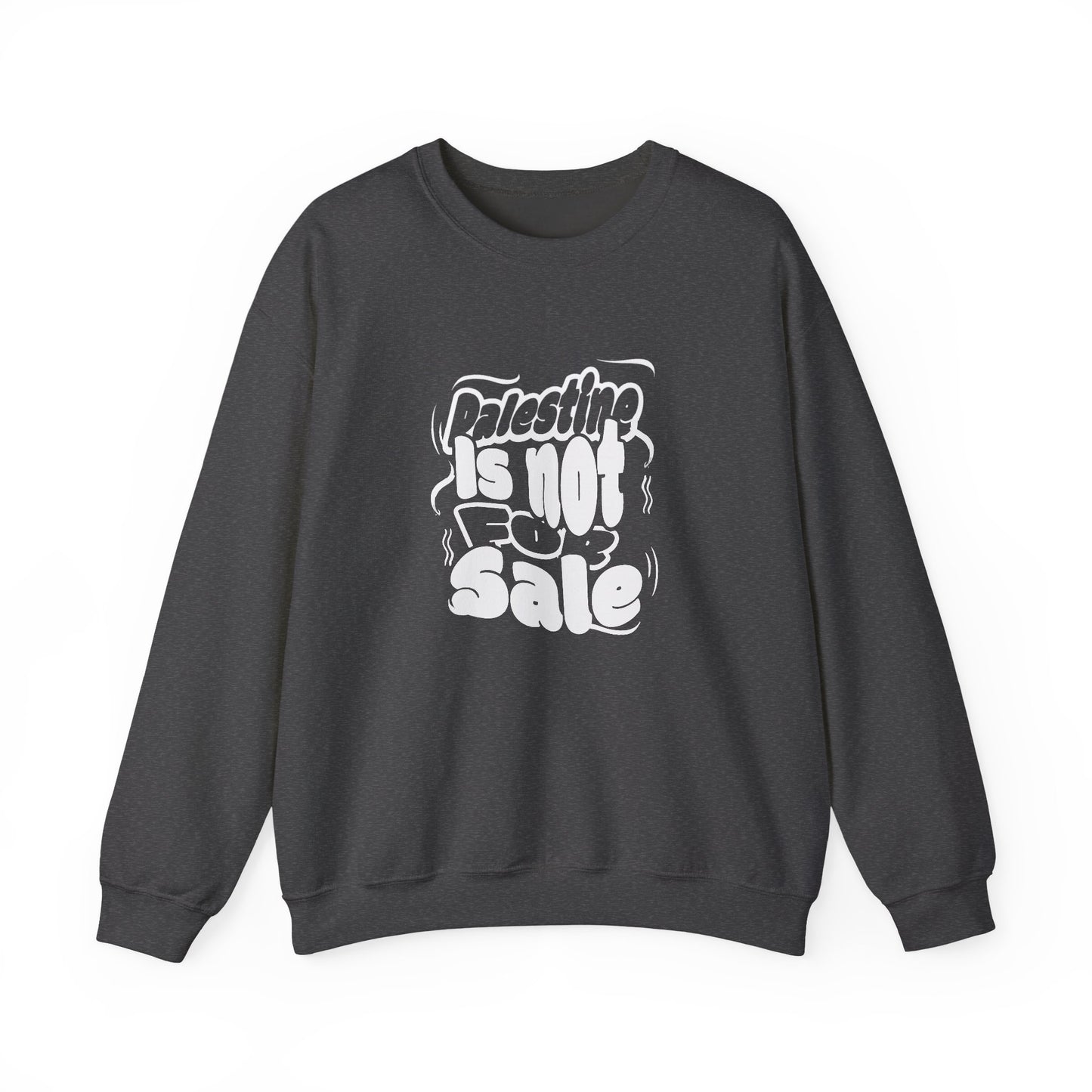 Palestine is Not for Sale Crewneck Sweatshirt