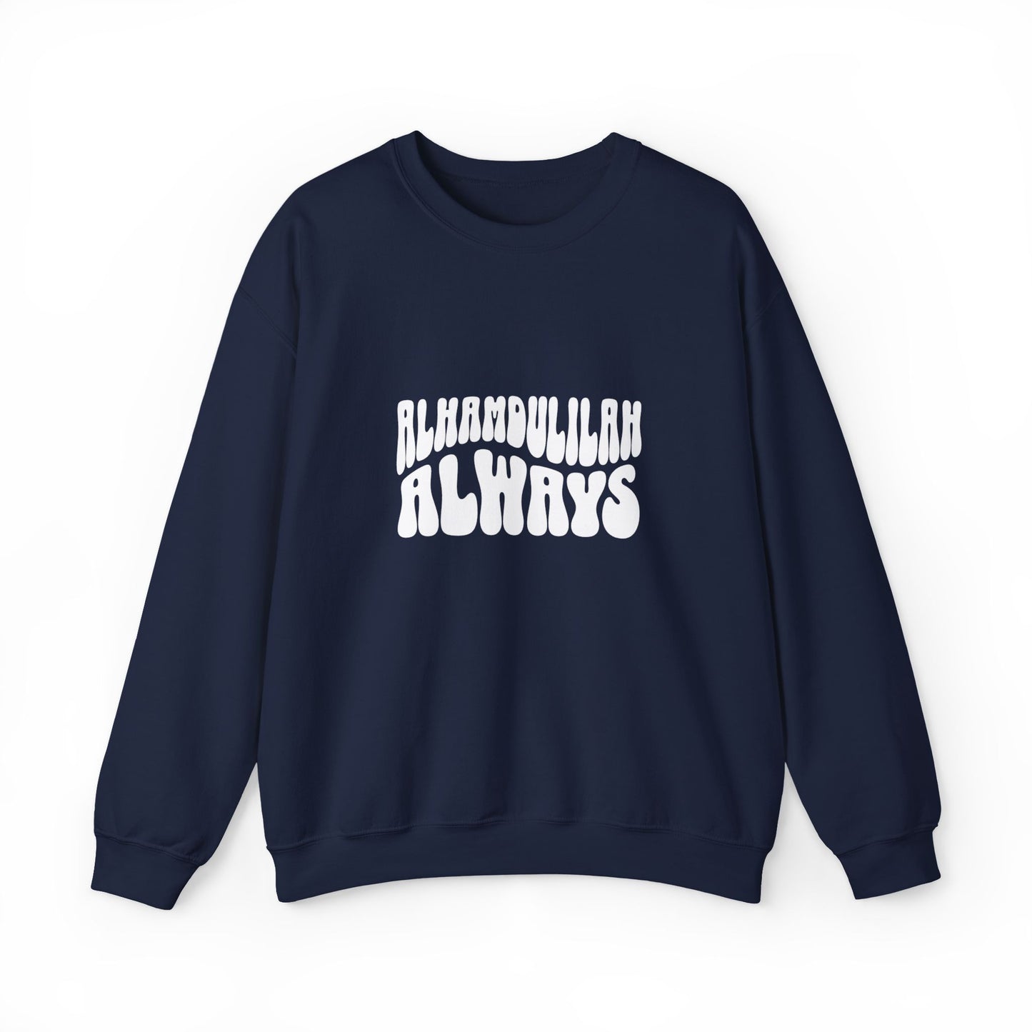 Islamic Crewneck Sweatshirt - Alhamdulilah Always Jumper