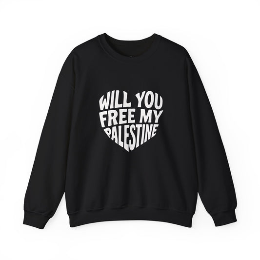 Unisex Heavy Blend™ Crewneck Sweatshirt - Will You Free My Palestine?  Gift for him, Gift for her