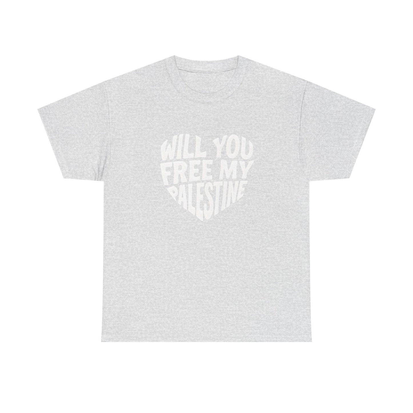 Pro-Palestine Activist Tee- Will You Free My Palestine